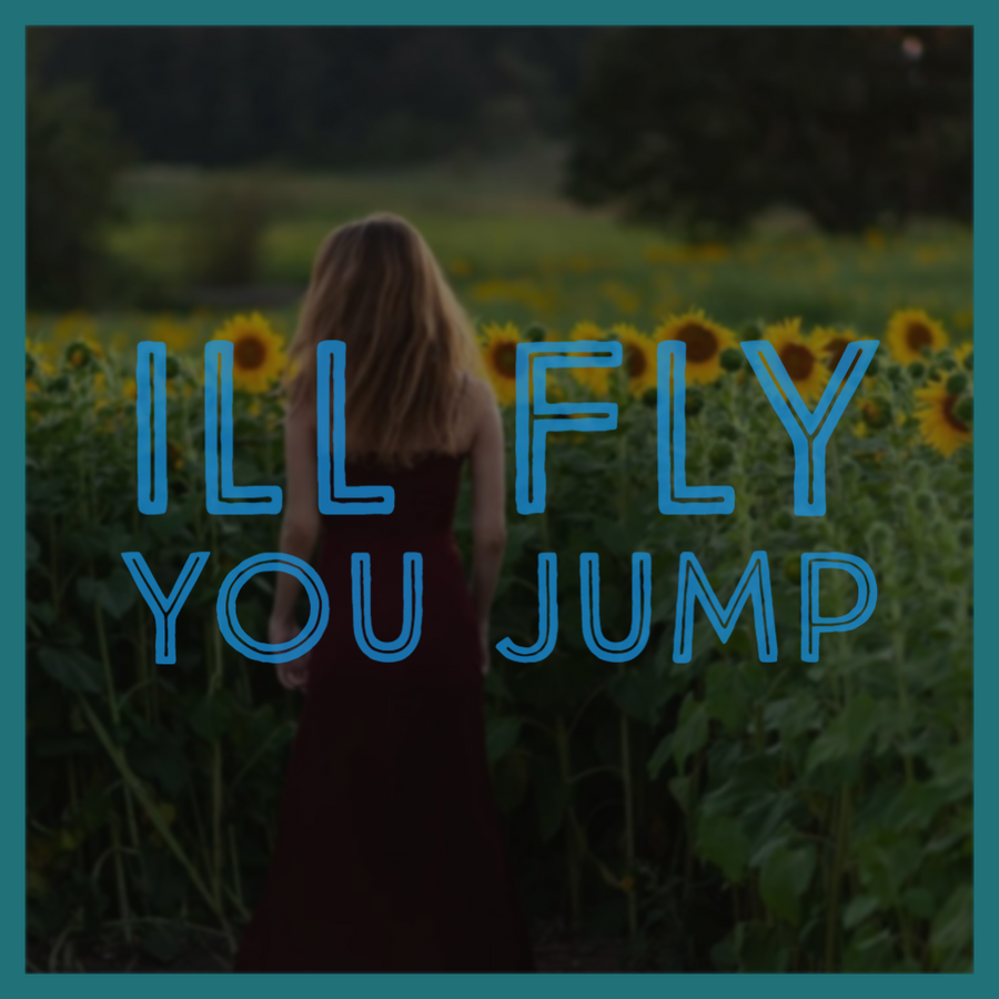 I'll Fly You Jump