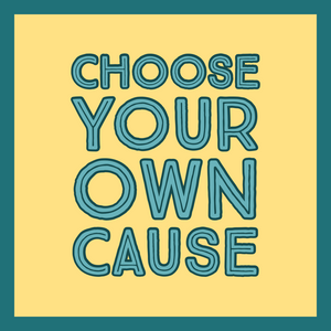 Choose Your Own Cause